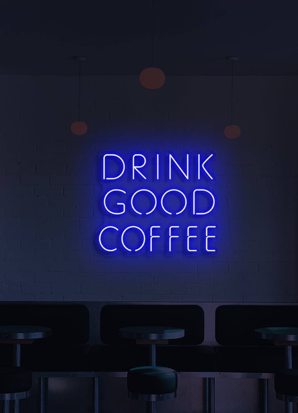 Drink good coffee - LED Neon skilt