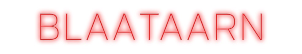 Benutzerdefiniertes Neon: BLAATAARN