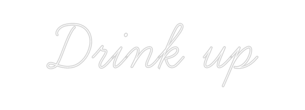 Benutzerdefiniertes Neon: Trink aus