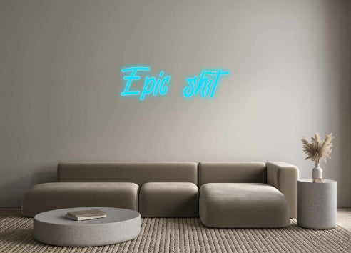 Custom Neon: Epische Scheiße