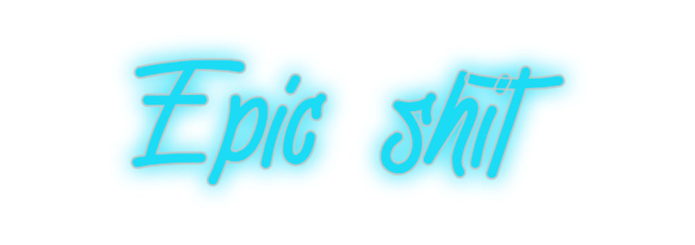 Custom Neon: Epische Scheiße