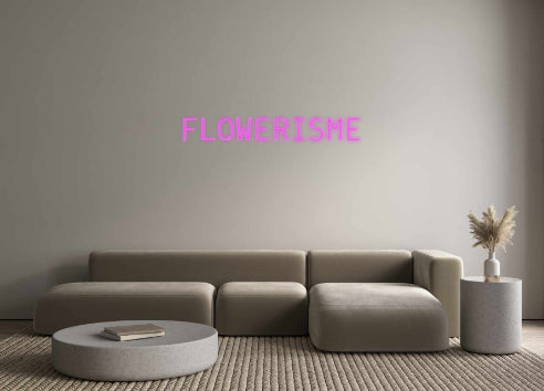 Custom Neon: FLOWERISME