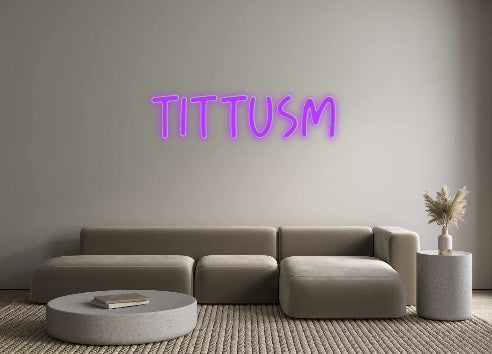 Benutzerdefiniertes Neon: TITTUSM