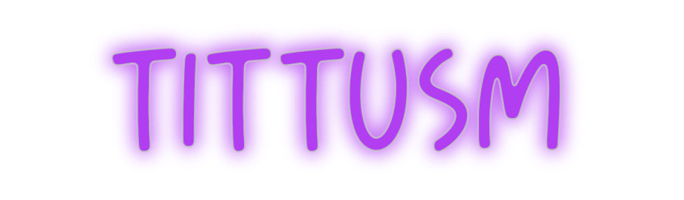Benutzerdefiniertes Neon: TITTUSM