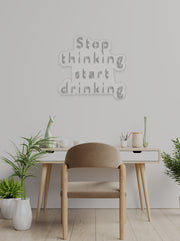 Stop thinking - LED Neon skilt