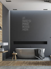 If she's mad kiss her - LED Neon skilt
