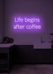 Life begins after coffee - LED Neon skilt