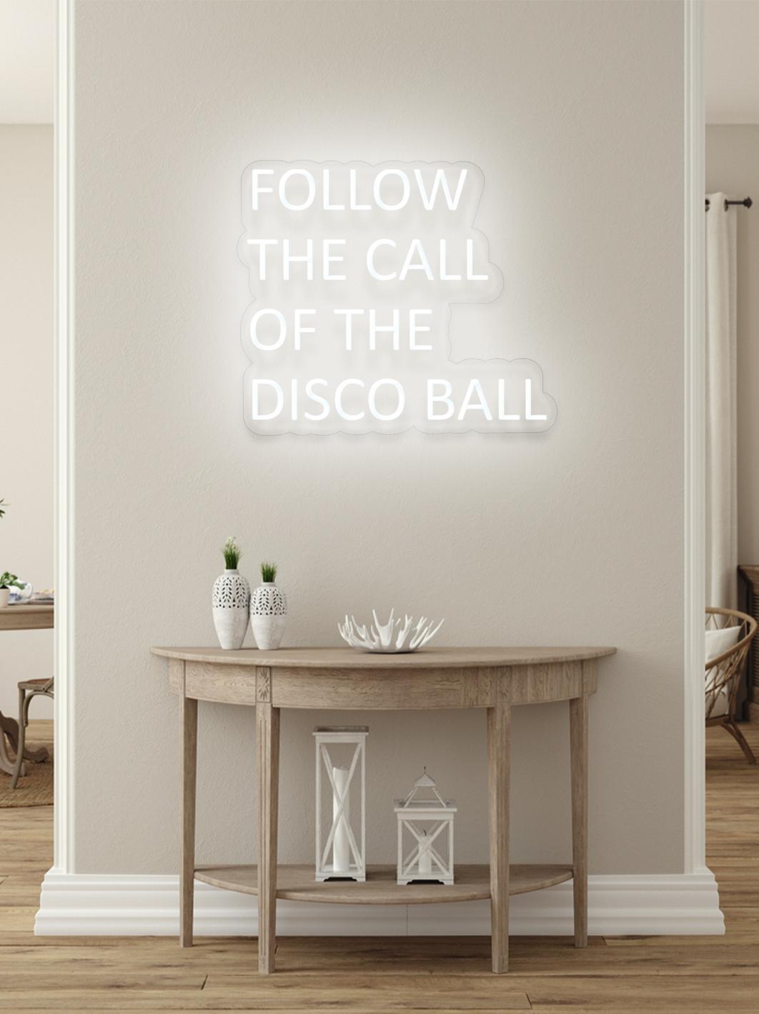 Follow the call... - LED Neon skilt