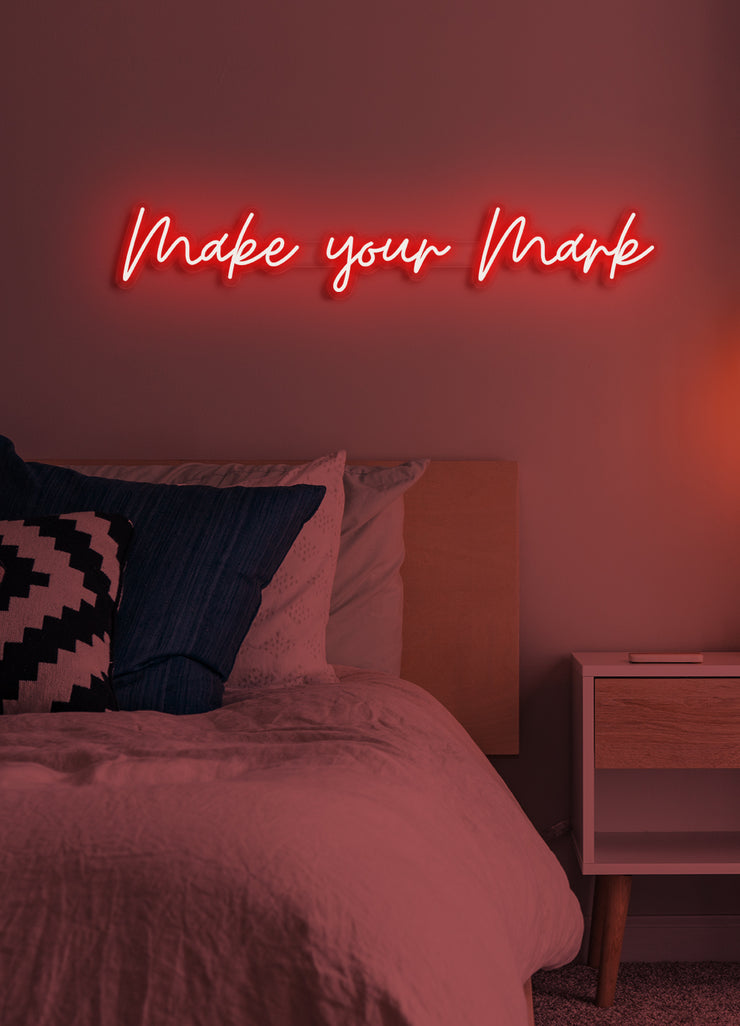 Make your mark  - LED Neon skilt