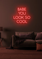 Babe you look so cool - LED Neon skilt