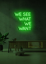 We see, that we want - LED Neon skilt