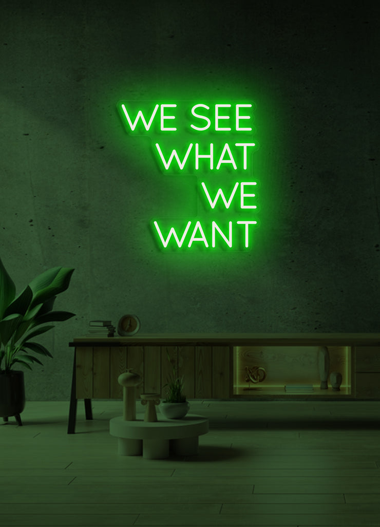 We see, that we want - LED Neon skilt