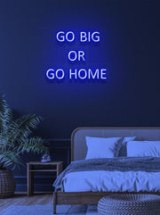Go big or go home - LED Neon skilt