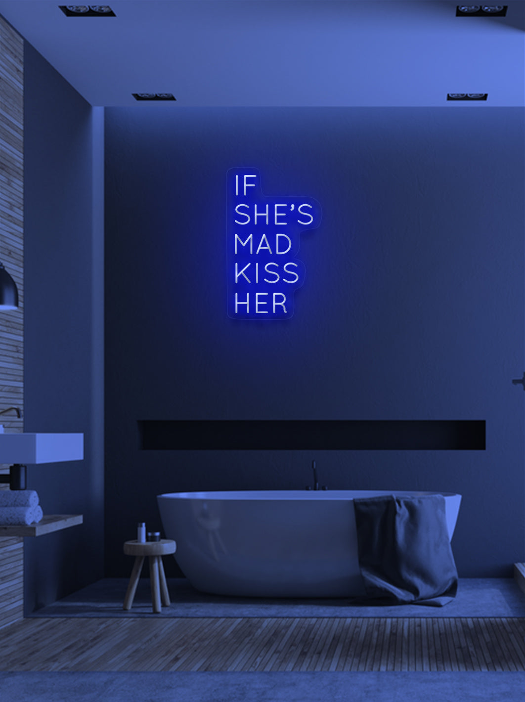 If she's mad kiss her - LED Neon skilt