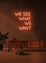 We see, that we want - LED Neon skilt