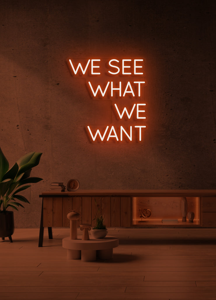 We see, that we want - LED Neon skilt