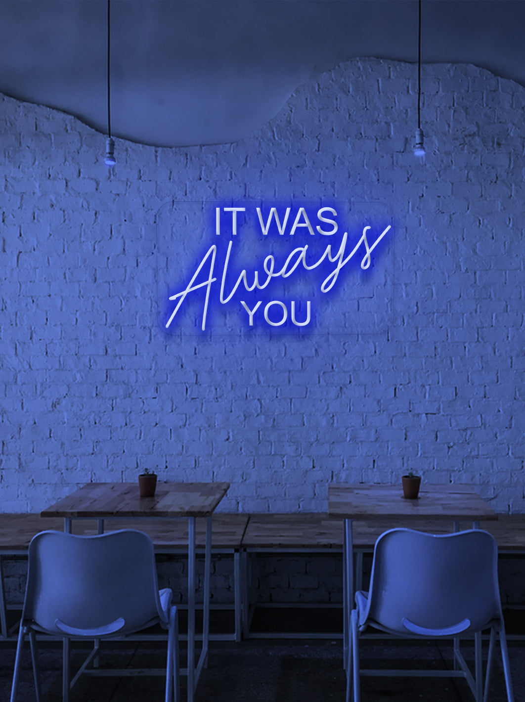 It was always you - LED Neon skilt