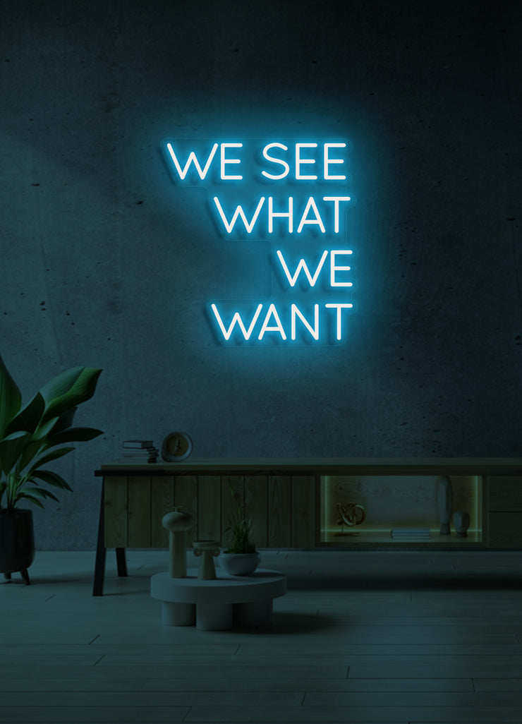 We see, that we want - LED Neon skilt